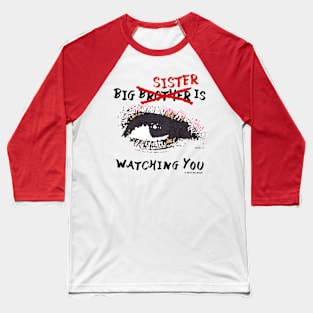 Big SISTER is watching you Baseball T-Shirt